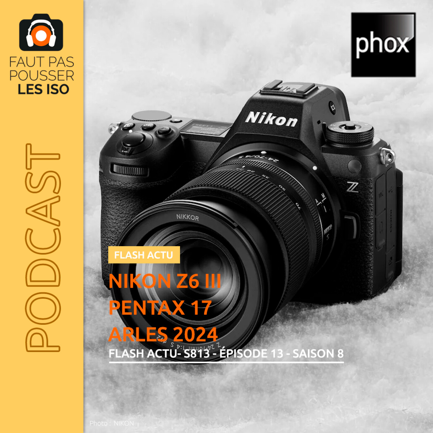 LE FLASH ACTUS - S813 - Pentax 17, Nikon Z6 III, Les rencontres d'Arles 2024, le cash back OM System et le festival Filmoramax