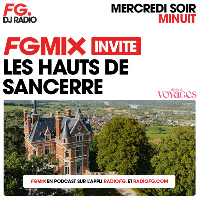 FG MIX INVITE : LES HAUTS DE SANCERRE AVEC DÉSIRS DE VOYAGES cover