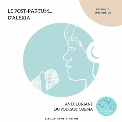 Episode 22 : Le post-partum d'Alexia avec Loriane du podcast Orema cover