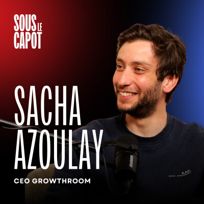 #21 - Sacha Azoulay - Growth Room - De 700k€ à 4M€ en 6 ans : scaler une boîte de service cover