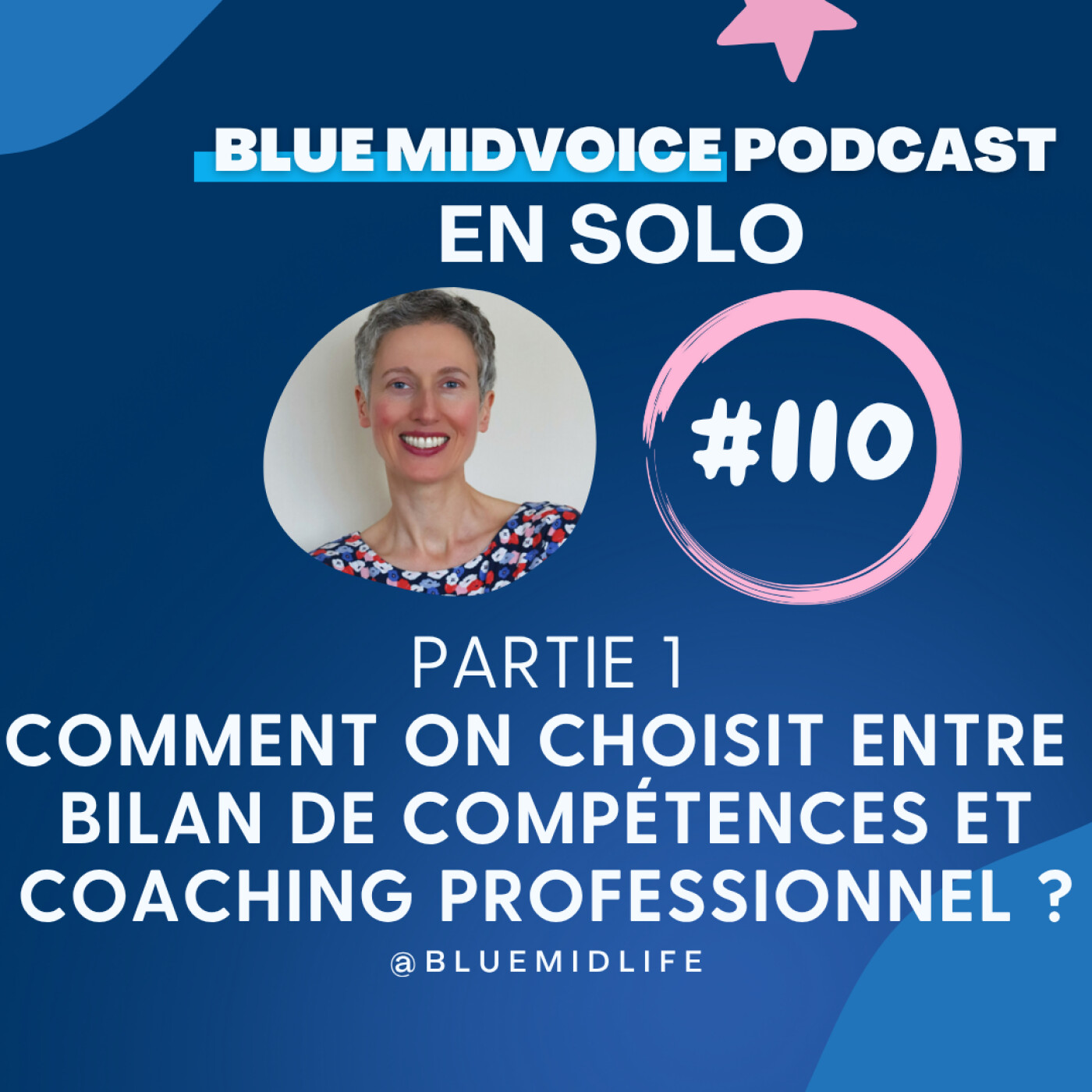 BLUE MIDVOICE EPISODE 110 PARTIE 1 : COMMENT CONCRETEMENT JE CHOISIS ENTRE COACHING ET BILAN DE COMPETENCES ? episode artwork