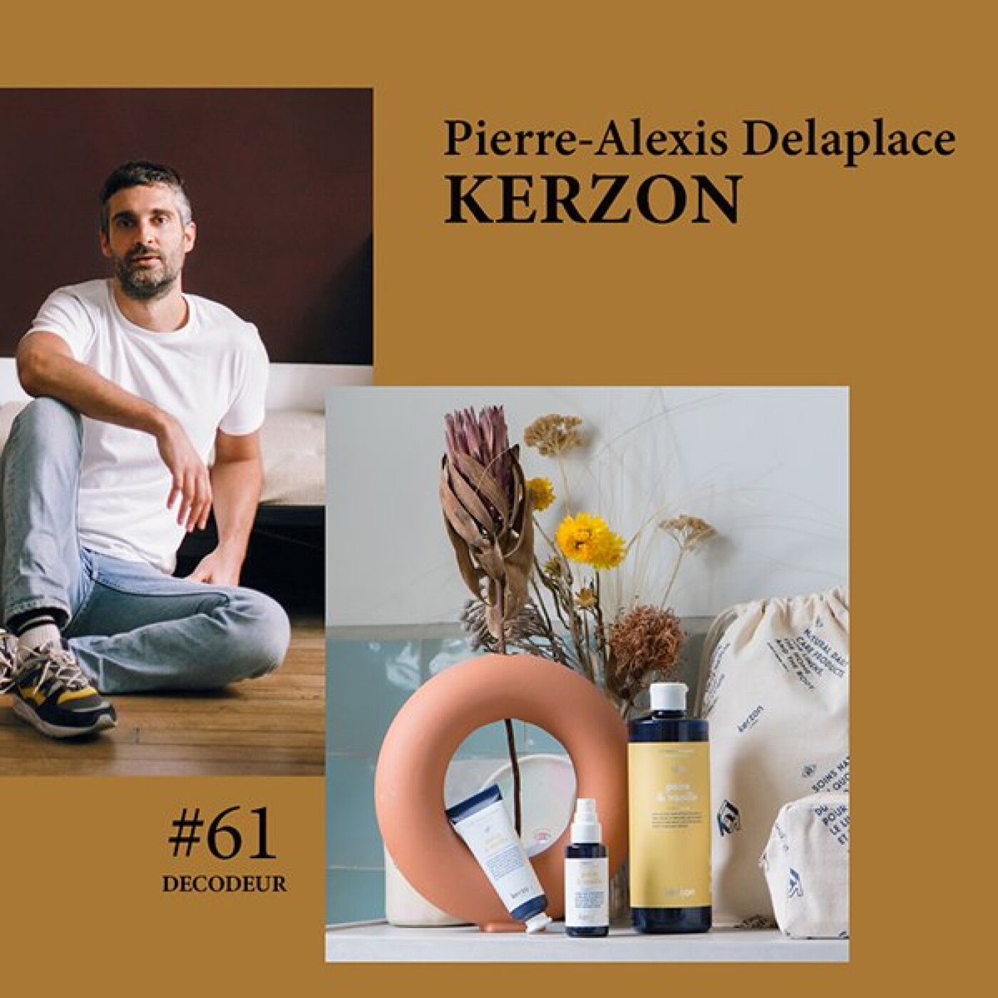 #61 Pierre-Alexis Delaplace de KERZON, la marque green et branchée pour prendre soin de sa maison