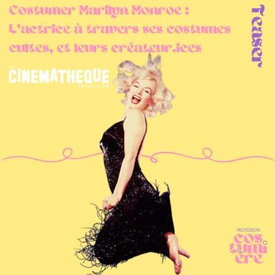 Teaser - Profession : Costumière x l'exposition Marilyn Monroe à la Cinémathèque Française cover