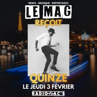 LE MAG du 03/02/2022. Invité : QUINZE cover
