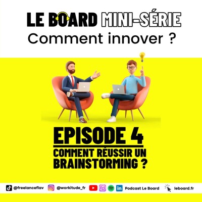 Comment réussir un brainstorming ? 💡 Comment innover plus ?  - Mini-série - Episode 4 cover