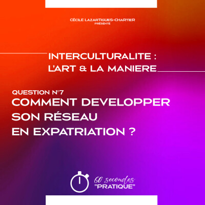 Interculturalité (Q7) : Comment developper son réseau en expatriation ? cover