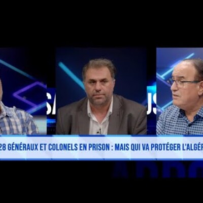 228 généraux et colonels en prison : mais qui va et peut protéger l'Algérie ? cover