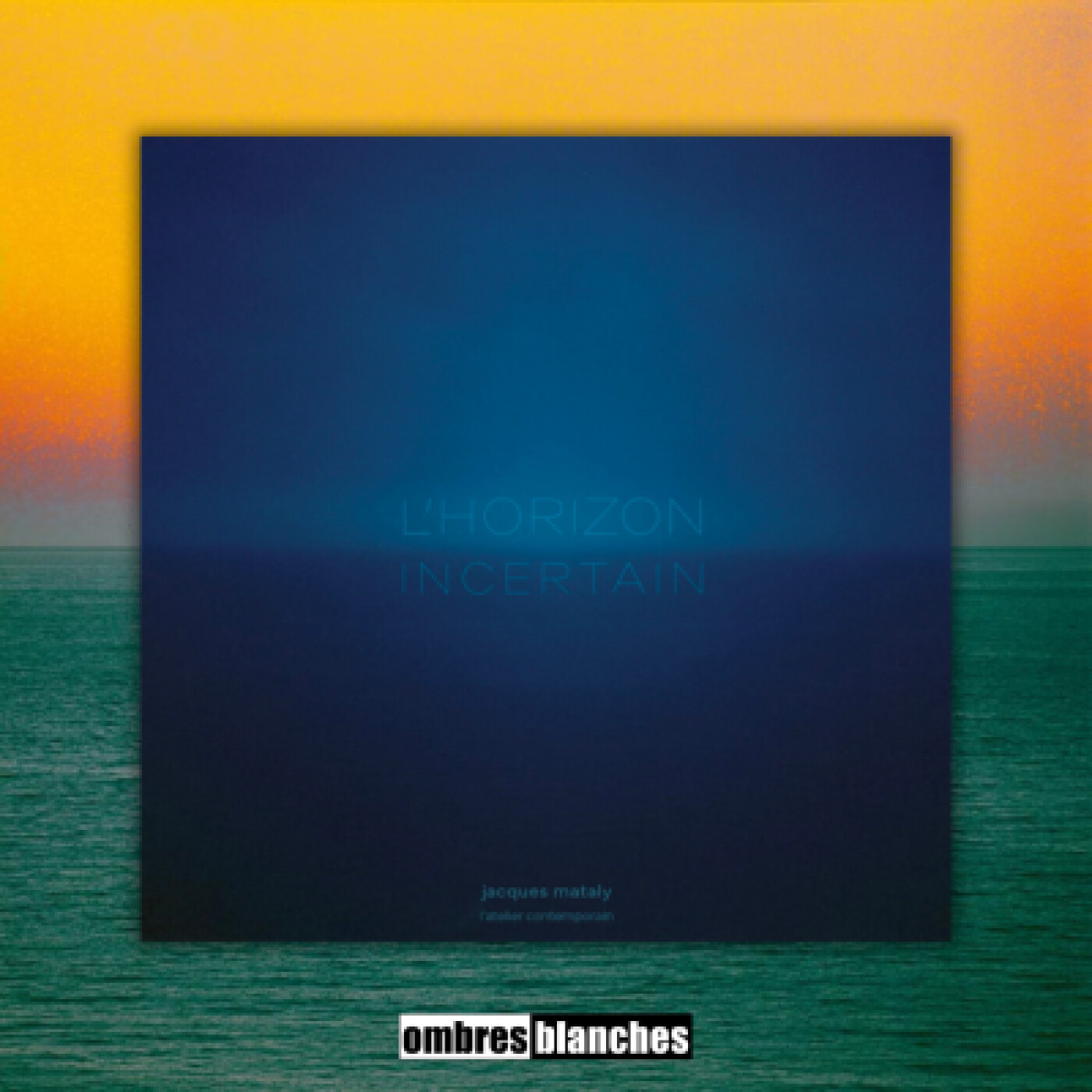Jacques Mataly → L'horizon incertain