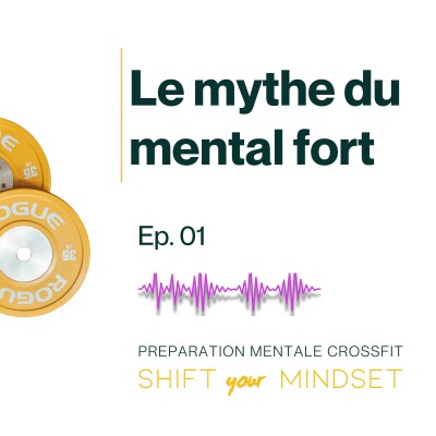 Préparation mentale : pourquoi le “mental fort” est une approche dépassée (même dans le Crossfit !) cover