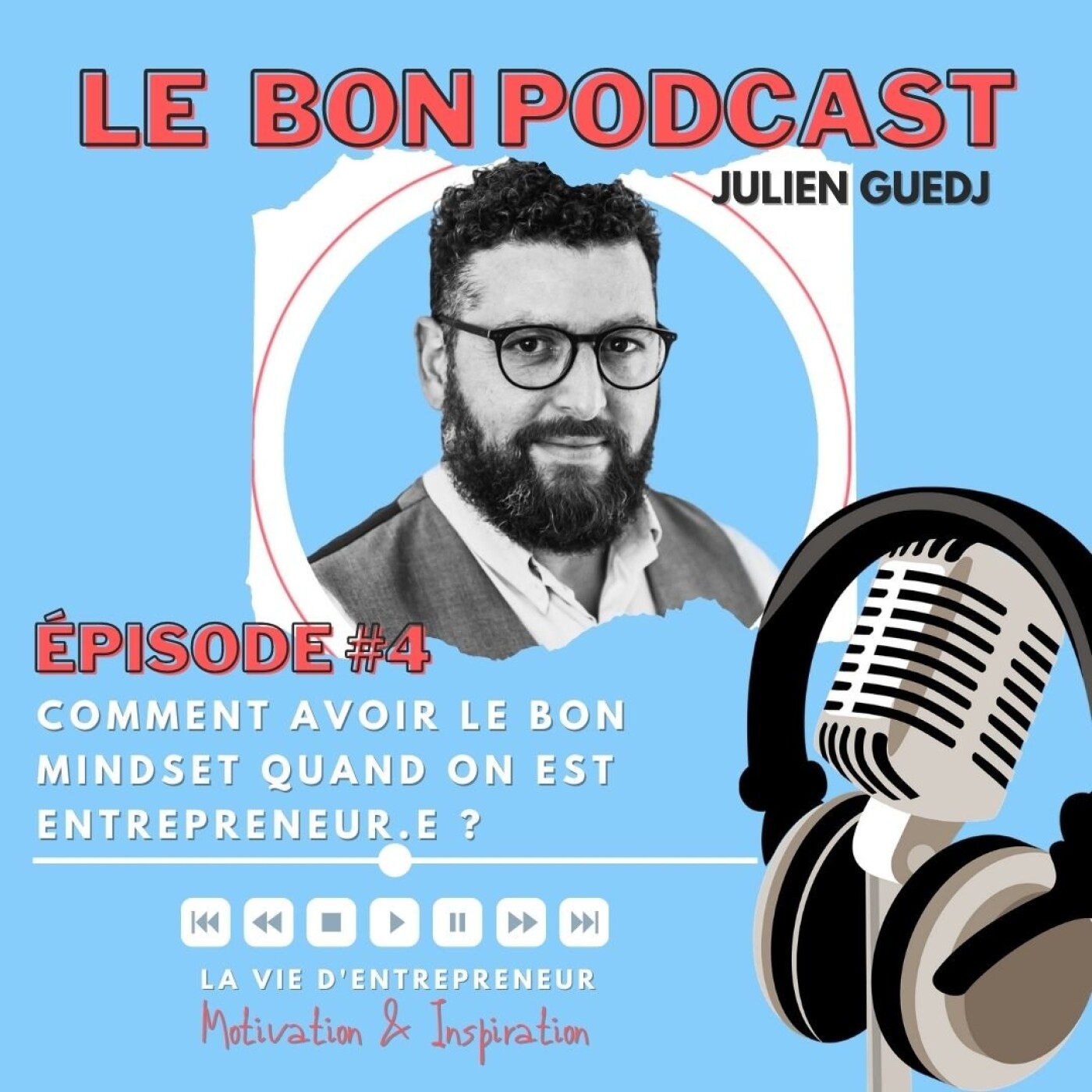 #4 - Comment avoir le BON MINDSET quand on est ENTREPRENEUR.E ?