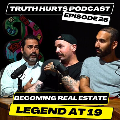 How He Got Into Real Estate at 19 (And The Mistakes That Made Him Rich) | Truth Hurts EP 26 cover