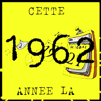Cette année là par Bruno Rostant épi 19 : 1962 cover