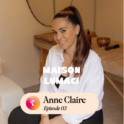 Episode 03 - Anne-Claire Maison Lumaci cover
