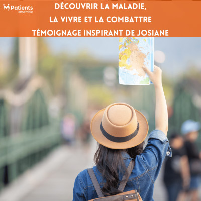 Podcast 120 - Découvrir la maladie, la vivre et la combattre : témoignage inspirant de Josiane cover