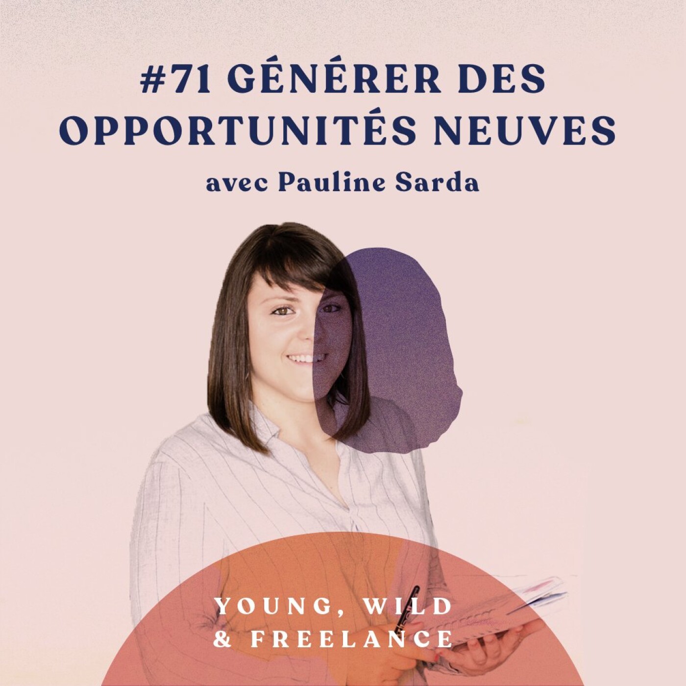 71. Générer des opportunités neuves - avec Pauline Sarda episode artwork