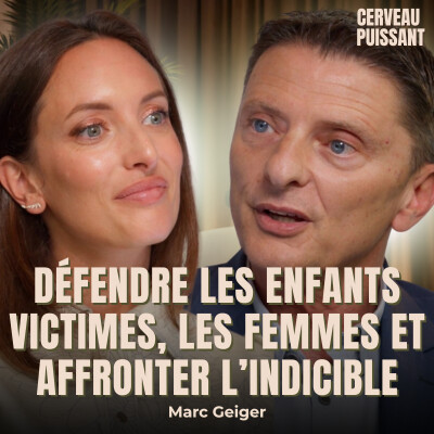 Marc Geiger, avocat pénaliste — Défendre les enfants victimes, les femmes et affronter l'indicible cover