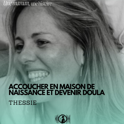 Thessie : accoucher en maison de naissance et devenir doula (1/2) cover