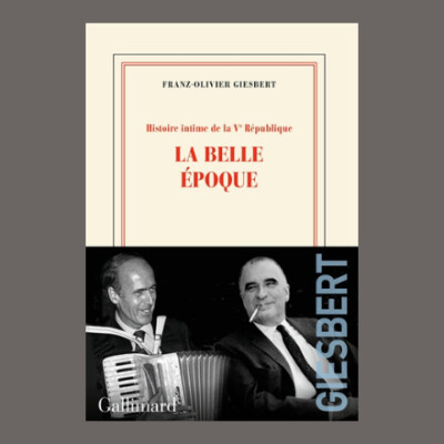 Franz-Olivier Giesbert - Histoire intime de la Ve République Vol. 2 : La Belle Époque cover