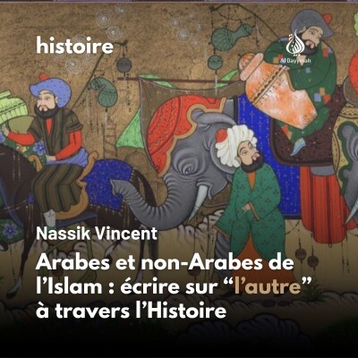 Arabes et non-Arabes de l'Islam : écrire sur l'autre à travers l'Histoire — Nassik Vincent cover