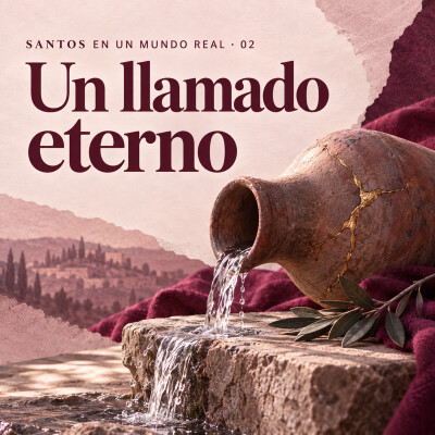 Santos en un Mundo Real · Sesión 2 — Un llamado desde la Eternidad cover