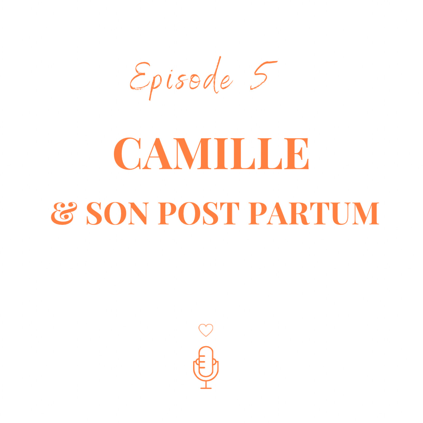 #5 - Camille et son post partum