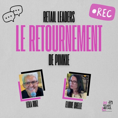 Re-Start Retail Podcast - Retail Leaders - Le retournement de Pimkie avec Elodie Chelle DG chez Pimkie cover