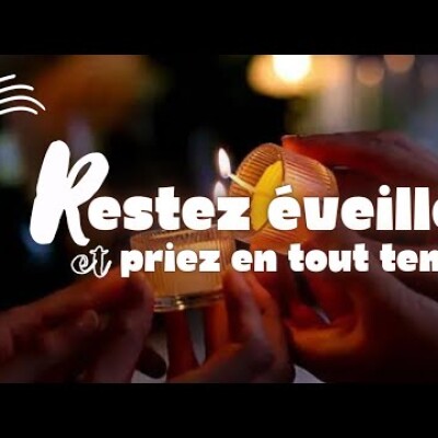 Parole et Évangile du jour | Vendredi 30 août • Veillez donc cover