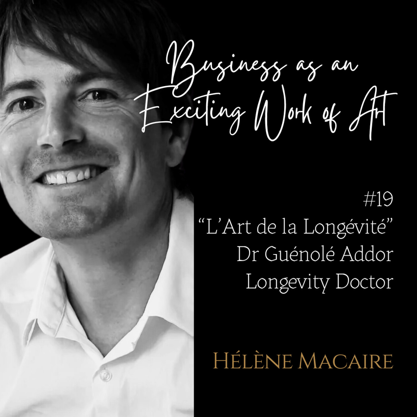 Business as an Exciting Work of Art - Le Podcast par Hélène Macaire
