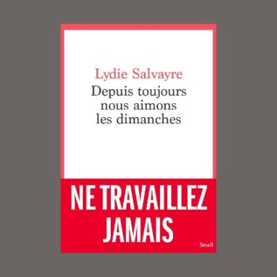 Lydie Salvayre - Depuis toujours nous aimons les dimanches cover