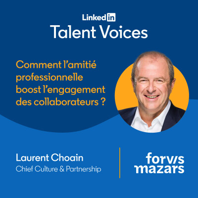 #20 Comment l'amitié professionnelle boost l'engagement des collaborateurs ? Avec Laurent Choain, Chief Culture & Partnership, Forvis Mazars cover