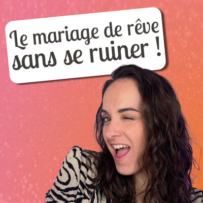 🎙 Les conseils d'Albane – Faire des économies sans renoncer à son mariage rêvé cover