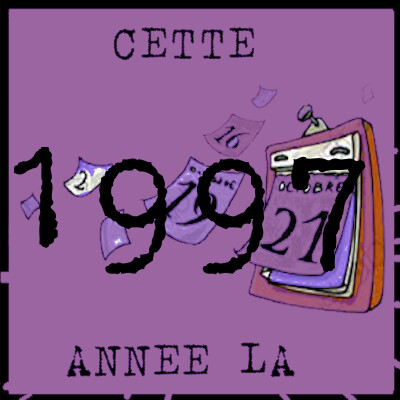 Cette année là par Bruno Rostan épisode 17 : 1997 cover