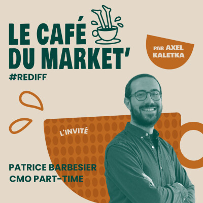Rediff #84 De 0 à héro : lancer sa stratégie marketing - avec Patrice Barbesier, CMO Part-time (ex-Partoo) [stratégie marketing] cover