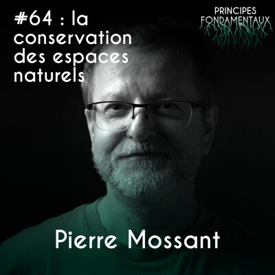 #64 : Pierre Mossant - la conservation des espaces naturels cover