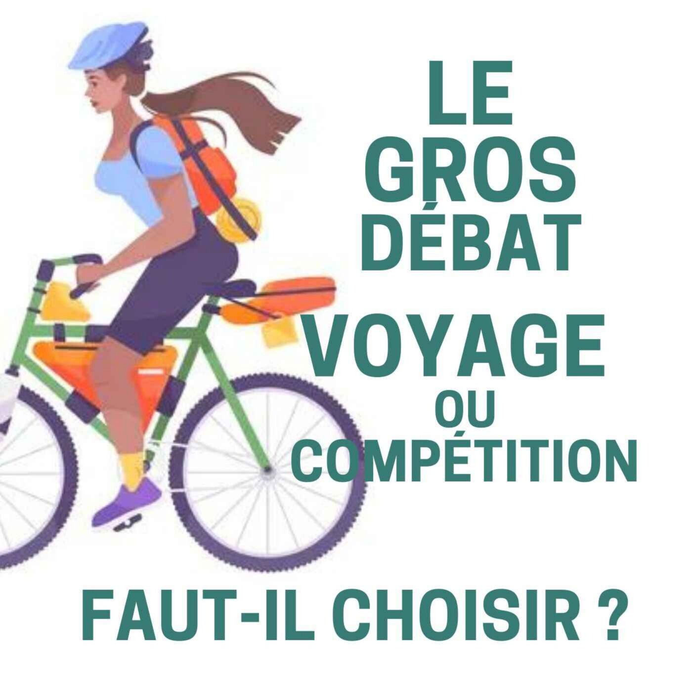 Le GROS débat : voyage VS compétition, faut-il choisir ? episode artwork