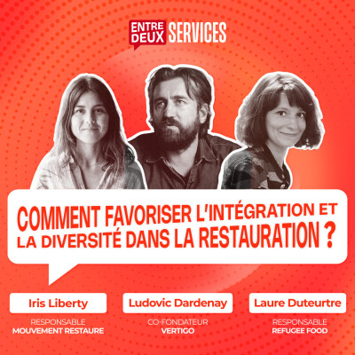 #9 - Comment favoriser l'intégration et la diversité dans la restauration ? Avec Iris Liberty, Ludovic Dardenay et Laure Duteurtre cover