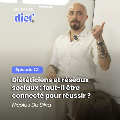 Nicolas Da Silva (@whynotchange) - Diététiciens et réseaux sociaux : Faut-il être connecté pour réussir ? cover