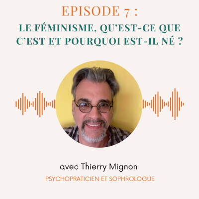 Episode n°7 : le féminisme, qu'est-ce que c'est et pourquoi est-il né ? cover
