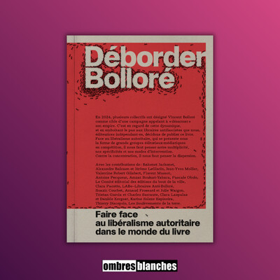 Thierry Discepolo → Déborder Bolloré. Faire face au libéralisme autoritaire dans le monde du livre cover