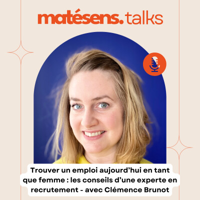Trouver un emploi aujourd’hui en tant que femme : les conseils d’une experte en recrutement - Clémence Brunot - Have You Met Simone? cover