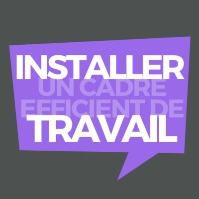 Installer un cadre efficient de travail cover