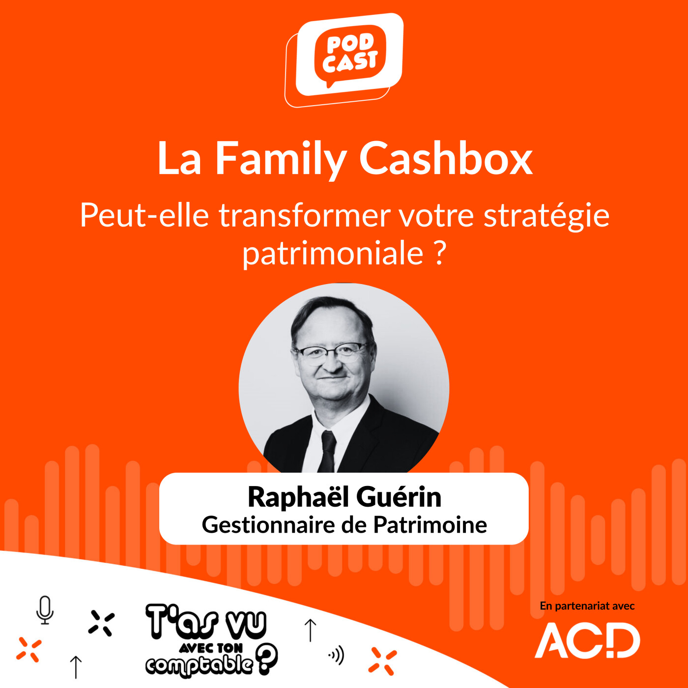 Family Cashbox : Un outil fiscal incontournable à connaître ! avec Raphaël Guérin, gestionnaire de patrimoine - S5 E7