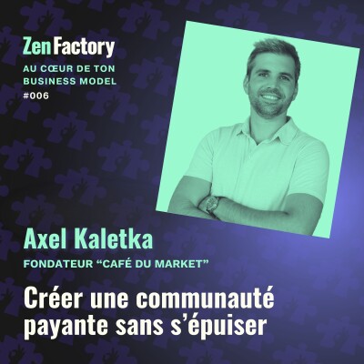 #06 - Créer une communauté payante sans s'épuiser - Avec Axel Kaletka (rentabilité, B2B, croissance) cover
