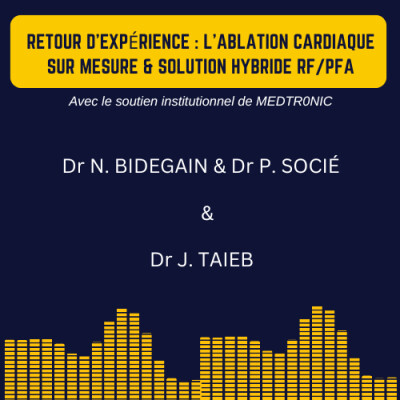 Retour d’expérience : l’ablation cardiaque sur mesure & solution hybride RF/PFA cover