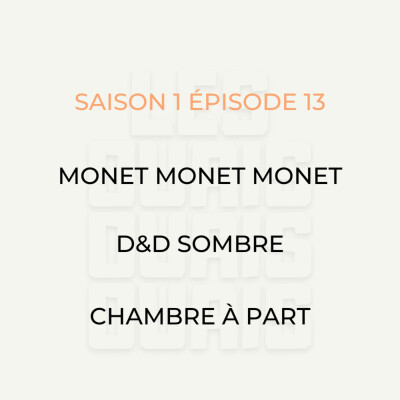 S01E13 - Monet Monet Monet, D&D Sombre, Chambre à part cover