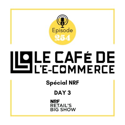 254 - Spécial NRF NYC 2026 - Day 3, la fin du clic ? cover