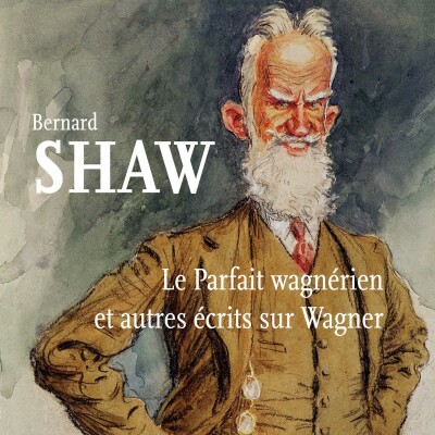 Bernard Shaw - Le Parfait wagnérien et autres écrits sur Wagner cover
