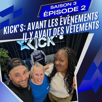 S3.2 - Kick's: Avant les événements, il y avait des vêtements cover