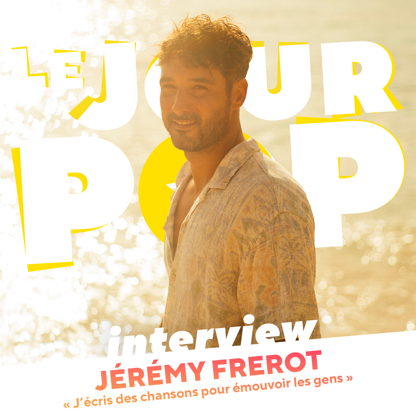 Jérémy Frerot « J’écris des chansons pour émouvoir les gens » – Interview