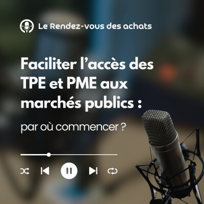 Faciliter l’accès des TPE et PME aux marchés publics : par où commencer ? cover
